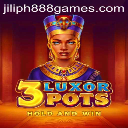 3LuxorPots Game: An Intriguing Adventure with JILIPH888